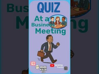 Business Meeting &rarr; quiz | Learn English with Mark Kulek ESL