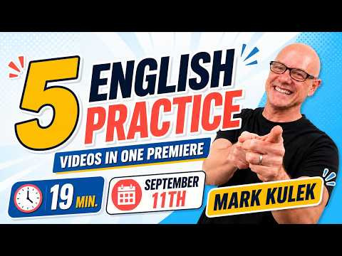 English Practice (5 videos / 19 min) with Mark Kulek ESL