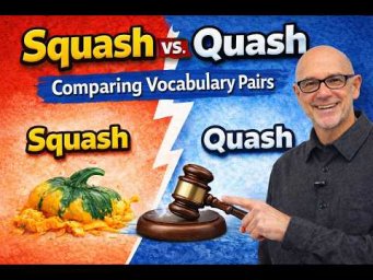 Squash vs. Quash: vocabulary pairs with Mark Kulek ESL