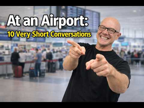 At An Airport (10 very short conversations) with Mark Kulek ESL