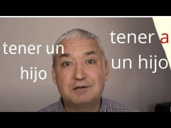 Испанский язык. Продвинутый уровень. Tener un hijo  или tener А un hijo...