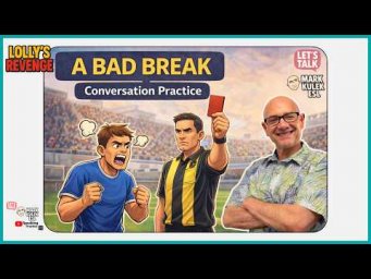 A Bad Break &rarr; Conversation | Learn English with Mark Kulek ESL