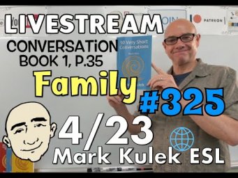 #325 Family (book 1, p.35) | Mark Kulek ESL LiveStream Lesson - Learn English