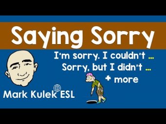 Saying Sorry - Excuses  (sorry, but .../I couldn't...)  | Mark Kulek - ESL