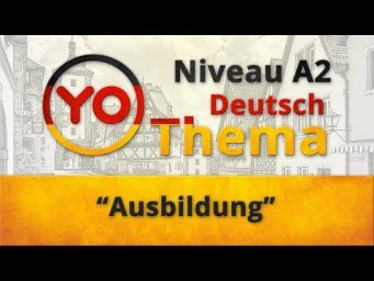 Thema "Ausbildung" (А2)/Тема "Образование" (уровень А2)