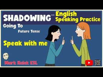 Going To -Shadowing Practice | English Speaking Skills with Mark Kulek ESL