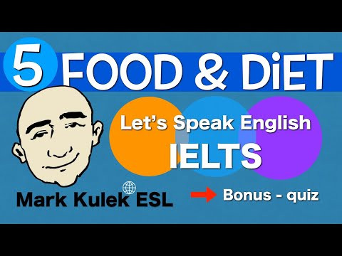 Food and Diet - IELTS (English vocabulary study) #5 | Mark Kulek - ESL Food and Diet - IELTS (English vocabulary study) #5 | Mark Kulek - ESL