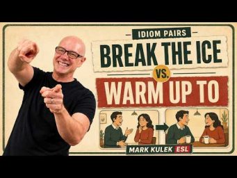 Break the Ice vs. Warm Up To (idioms) with Mark Kulek ESL