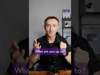 WHAT ARE YOU UP TO? - Чем собираешься заниматься?