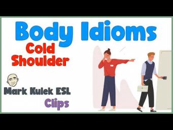 Body Idioms | English Speaking Practice (clips) - Mark Kulek ESL