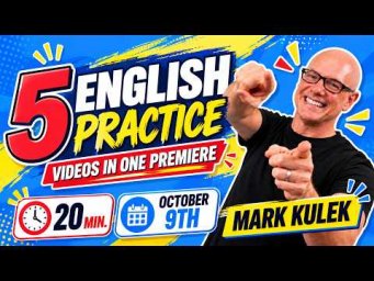 English Practice (5 videos / 20 min) with Mark Kulek ESL