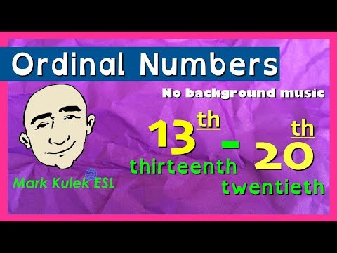 Ordinal Numbers - 13th to 20th with Words | Mark Kulek - ESL