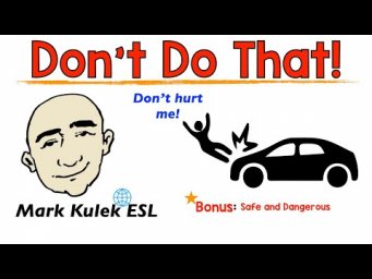 Don't Do That! - safe and dangerous | Mark Kulek - ESL