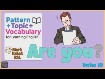 Are You? - Pattern+Topic+Vocabulary with Mark Kulek ESL