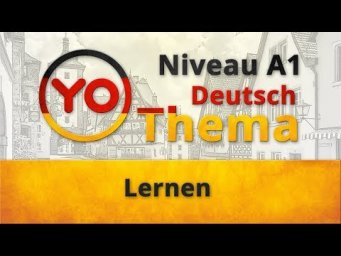 Thema 7 "Lernen". Deutsch f&uuml;r Anf&auml;nger (Niveau A1)