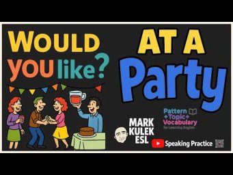 At a Party - would you like? (patterns for fluency) | Mark Kulek ESL