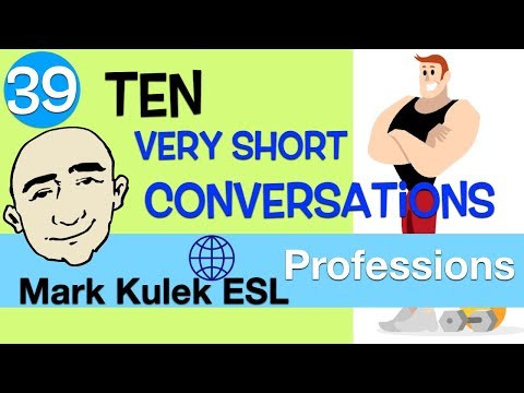 10 Very Short Conversations - Professions (set 39) | Mark Kulek - ESL