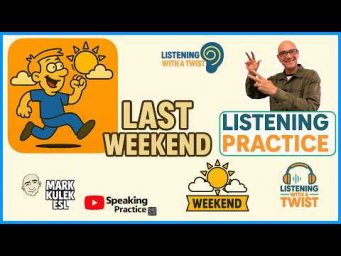 Last Weekend &rarr; Listening Activity | Learn English with Mark Kulek ESL