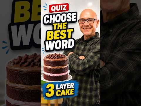 Quiz: Choose the Best Word (3 layer cake)  #MarkKulekESL #Vocabulary