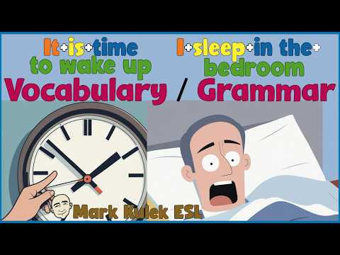 Time & Rooms | vocabulary & grammar patterns - Mark Kulek ESL