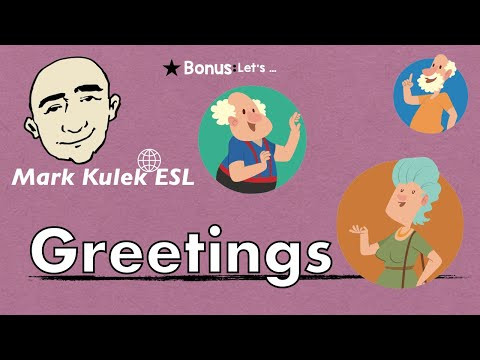 Greetings - + Let's ... (English speaking practice) | Mark Kulek - ESL Greetings - + Let's ... (English speaking practice) | Mark Kulek - ESL