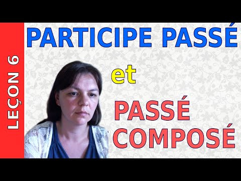 Урок французского 6 часть 5. Participe pass&eacute;, pass&eacute; compos&eacute;.