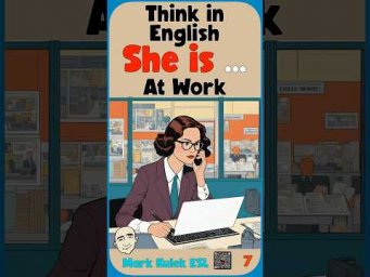 She Is - at Work | English Speaking Practice - Mark Kulek ESL