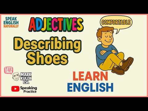 Adjectives → describing shoes | Learn English with Mark Kulek ESL Adjectives → describing shoes | Learn English with Mark Kulek ESL