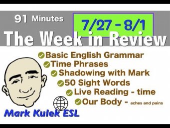 English Study - the week in review (7/27~8/1) | Mark Kulek - ESL