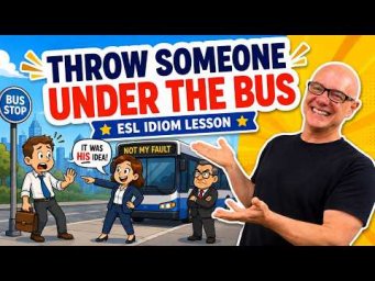 Idiom: Throw Someone Under the Bus - with Mark Kulek ESL