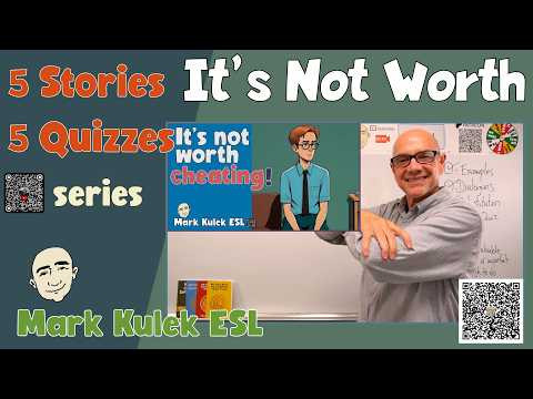 It's Not Worth + -ing  / 5 stories & 5 quizzes | Mark Kulek ESL