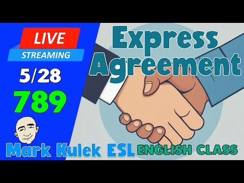 Express Agreement | Live Stream English Class #789 with Mark Kulek ESL Express Agreement | Live Stream English Class #789 with Mark Kulek ESL