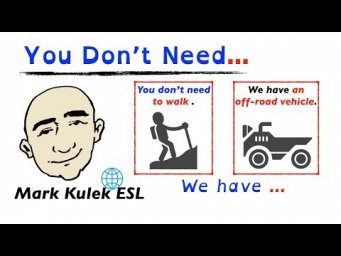 You Don't Need ... We Have ... - plus Ought To | Mark Kulek - ESL