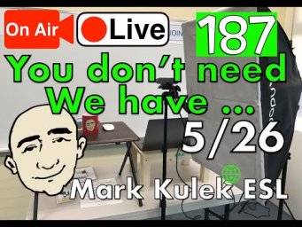 You Don't Need, We Have... - Mark Kulek Live Stream Lesson  | #187 - English Practice - ESL