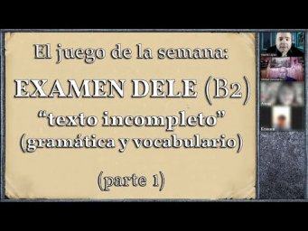 El juego de la semana:  Examen DELE (B2)