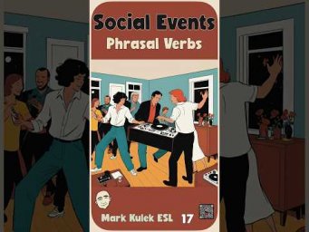 9 Phrasal Verbs for Social Events | Speak English Naturally