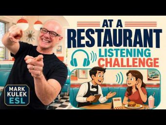 At a Restaurant with Mark Kulek ESL (listening practice)