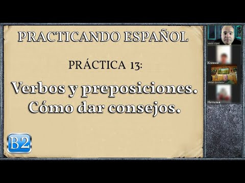 Práctica 13 (B2): Verbos y preposiciones. Cómo dar consejos. Práctica 13 (B2): Verbos y preposiciones. Cómo dar consejos.