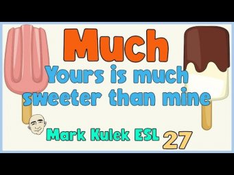 Making Comparisons: Yours is much __ than mine | Mark Kulek ESL