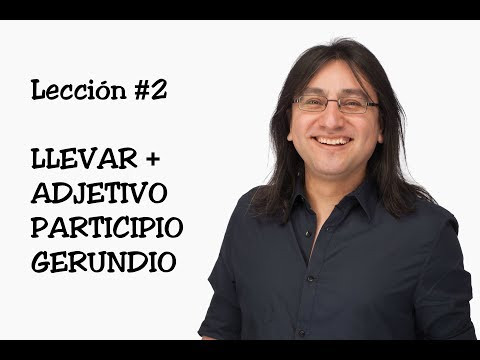 Lección 2: Llevar + adjetivo/participio/gerundio | Español con Francisco Lección 2: Llevar + adjetivo/participio/gerundio | Español con Francisco