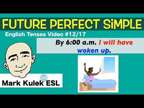 Future Perfect Simple Tense - to be + will have + past participle (#12/17) | Mark Kulek - ESL