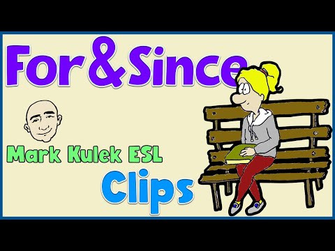 For and Since & the present perfect tense | English Speaking Practice (clips) | Mark Kulek ESL