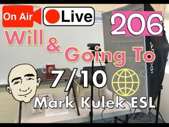 Will & Going To - Mark Kulek Live Stream Lesson  | #206 - English Practice - ESL