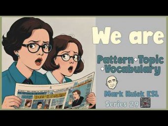 We Are - Pattern + Topic + Vocabulary | Speak English - Mark Kulek ESL