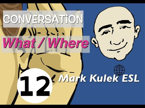 What and Where - conversation, Q&A, reading, shadowing | Mark Kulek - ESL