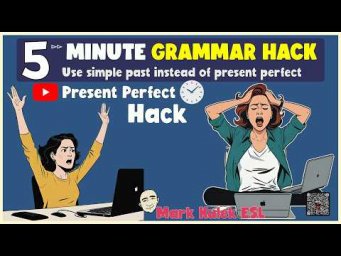 5-Minute Grammar Hack: Use Simple Past Instead of Present Perfect