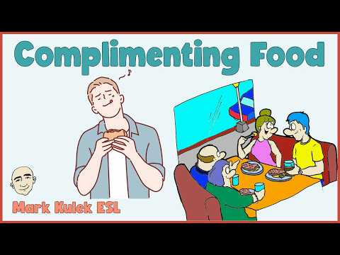 Complimenting Food | English Class - Mark Kulek ESL Complimenting Food | English Class - Mark Kulek ESL