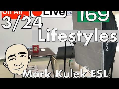Lifestyles - Mark Kulek Live Stream Lesson | #169 - English Practice - ESL Lifestyles - Mark Kulek Live Stream Lesson | #169 - English Practice - ESL