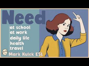 Need - required (daily life / travel + more) | English Speaking Practice - Mark Kulek ESL