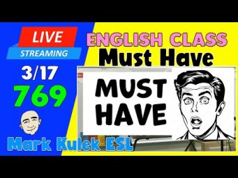 Must Have | Live Stream English Class #769 with Mark Kulek ESL